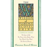 Wisdom of Florence Scovel Shinn: 4 Complete Books