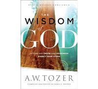 Wisdom of God: Letting His Truth and Goodness Direct Your Steps