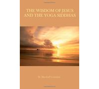Wisdom of Jesus & the Yoga Siddhas