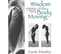 Wisdom of the Body Moving Linda Hartley Paperback North Atlantic
