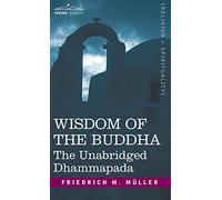 Wisdom of the Buddha: The Unabridged Dhammapada