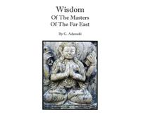 Wisdom of the Masters of the Far East