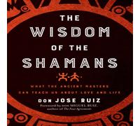 Wisdom of the Shamans by Don Jose Ruiz Paperback Hierophant Publi