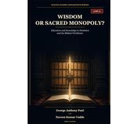Wisdom or Sacred Monopoly?: Education and Knowledge in Hinduism and the Biblical Worldview: 5