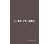 wisdom & reflection: quotes to inspire Every Day: Daily Reflections for Growth and Inspiration