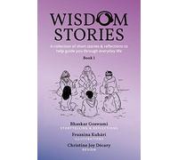 Wisdom Stories: A collection of short stories & reflections to help guide you through everyday life: 1