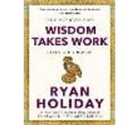 Wisdom Takes Work