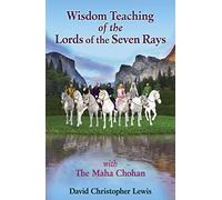 Wisdom Teaching of the Lords of the Seven Rays