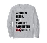 Wisdom Teeth Just Another Pain In The Mouth Funny Tooth Pain Long Sleeve T-Shirt