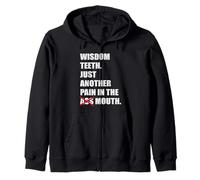 Wisdom Teeth Just Another Pain In The Mouth Funny Tooth Pain Zip Hoodie