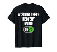 Wisdom Teeth Recovery Mode On Funny Surgery Get Well Quote T-Shirt