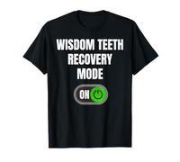 Wisdom Teeth Recovery Mode On Funny Surgery Get Well Quote T-Shirt