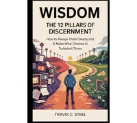 Wisdom: The 12 Pillars of Discernment