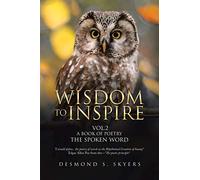 WISDOM TO INSPIRE VOL.2 A BOOK OF POETRY THE SPOKEN WORD
