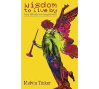 Wisdom to Live By: Living Biblically in a Complex World