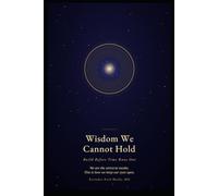 Wisdom We Cannot Hold: Build Before Time Runs Out