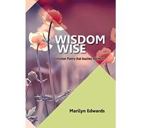 Wisdom Wise: Christian Poetry that touches the heart