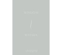 Wisdom Within. A Daily Journal Ritual: For A Life Well Lived