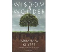 Wisdom & Wonder: Common Grace in Science & Art