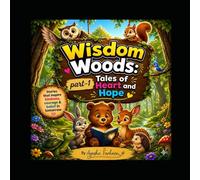 WISDOM WOODS: Tales of Heart and Hope Part-1
