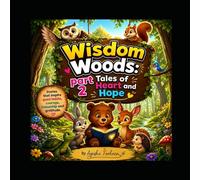 WISDOM WOODS: Tales of Heart and Hope (PART-2)