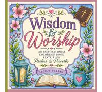 Wisdom & Worship An Inspirational Coloring Book Featuring Psalms & Proverbs