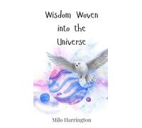 Wisdom Woven into the Universe