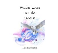 Wisdom Woven into the Universe