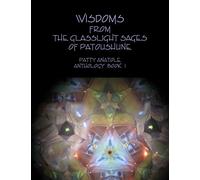 Wisdoms from the Glasslight Sages of Patoushune