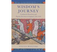 Wisdom's Journey: Continental Mysticism and Popular Devotion in England, 1350-1650