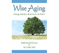 Wise Aging: Living with Joy, Resilience, & Spirit