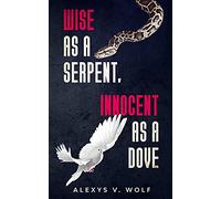 Wise as a Serpent, Innocent as a Dove: 9 (Who God Is & Who We Are)