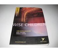 Wise Children (York Notes Advanced) English Literature Study Guide - for 2026, 2027 exams: York Notes Series