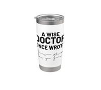 Wise Doctor Once Wrote Illegible Handwriting Stainless Steel Insulated Tumbler