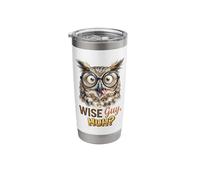 Wise Guy Huh Funny Owl with Glasses Nerdy Bird Humor Sassy Stainless Steel Insulated Tumbler