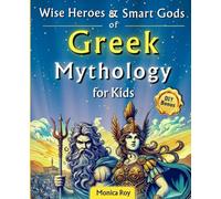 Wise Heroes and Smart Gods of Greek Mythology for Kids: Clever Myths for Young Minds with Interactive Activities
