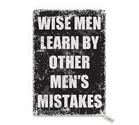 Wise Men Learn By Other Men'S Mistakes; Fools By Their Own Tin Look Decoration Poster Sign For Home Kitchen Bathroom Farm Garden Garage Inspirational Quotes Wall Decor Retro Metal Tin Sign 8X12 inches