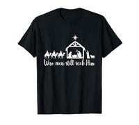 WISE MEN STILL SEEK HIM Christian Jesus Faith Christmas Joy T-Shirt