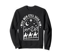 Wise Men Still Seek Him Nativity Faith Inspiration Artwork Sweatshirt