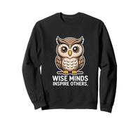 Wise Minds Inspire Others Owl Wisdom Teacher Mentor Sweatshirt