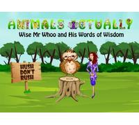 Wise Mr Whoo and His Words of Wisdom: Volume 23 (Animals Actually A-Z)