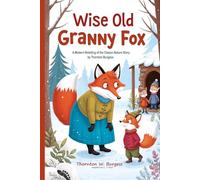 Wise Old Granny Fox: A Modern Retelling of the Classic Nature Story by Thornton Burgess (Thornton Burgess Books Retold)