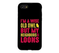 Wise Old Owl Neighbors Are Loons Funny Birdwatching Quote Case for iPhone SE (2020) / 7/8