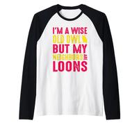 Wise Old Owl Neighbors are Loons Funny Birdwatching Quote Raglan Baseball Tee
