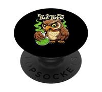 Wise Owl Too Good For Bad Brew Funny Bird Design PopSockets Adhesive PopGrip