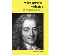Wise Quotes - Voltaire (166 Voltaire Quotes): French Enlightenment Writer Quote Collection