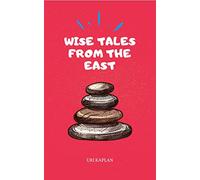 Wise Tales From the East: The Essential Collection: 1