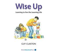 Wise Up: Learning to Live the Learning Life (Visions of Education S.)