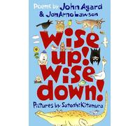 Wise Up! Wise Down!: Poems by John Agard and JonArno Lawson