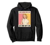 Wise Woman Said Let That Sht Go Retro Pop Art Pullover Hoodie
